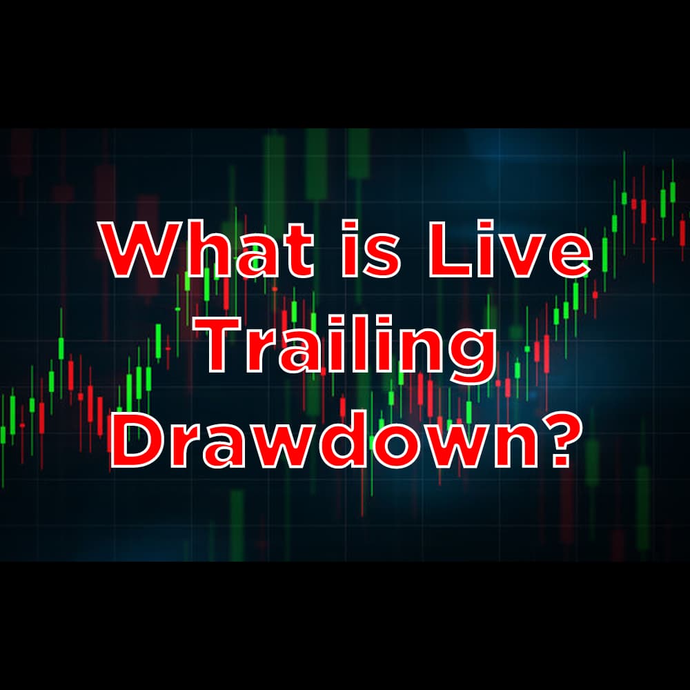 what-is-live-trailing-drawdown what-is-live-trailing-drawdown