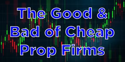the-good-and-bad-of-cheap-prop-firms-saveonpropfirms-blog the-good-and-bad-of-cheap-prop-firms-saveonpropfirms-blog